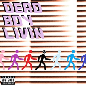 DEAD BOY LIVIN (Explicit)