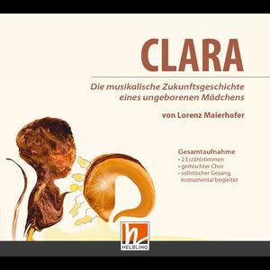 Clara. Die musikalische Zukunftsgeschichte eines ungeborenen Mädchens