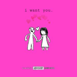 I Want You (feat. TerrorBeatsz) [Explicit]