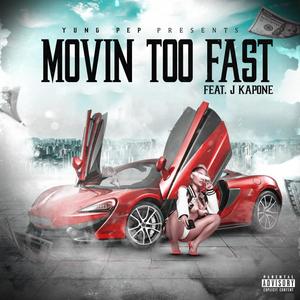 Movin Too Fast (feat. J Kapone) (Explicit)