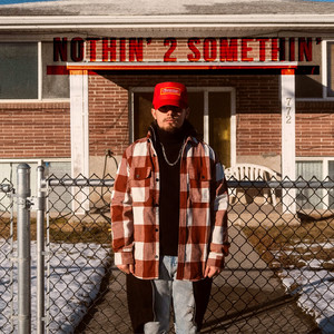 Nothin’ 2 Somethin’ (Explicit)