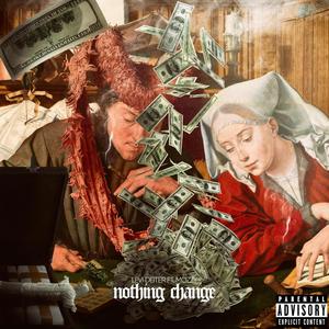 nothing change (feat. Mozzy) [Explicit]