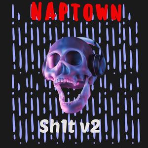 NAPtown Sh1t v2 (Explicit)