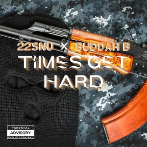 Times Get Hard (Explicit)