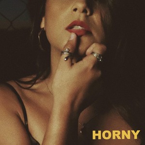 Horny (Explicit)