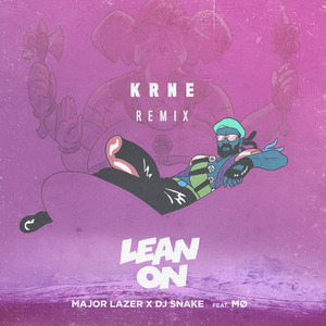 Lean On (KRNE Remix)