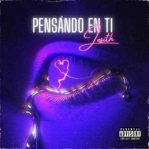 Pensándo en ti (Explicit)