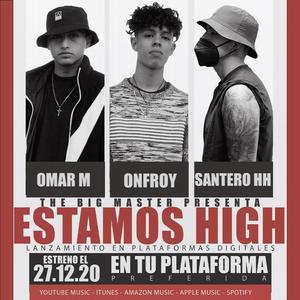 Estamos High(feat. Santero HH, Omar M & Onfroy) (Explicit)
