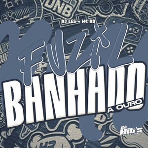 Fuzil Banhado a Ouro (Explicit)