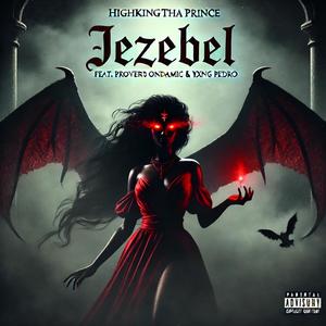 Jezebel (feat. Proverb OnDaMic & Yxng Pedro) (Explicit)