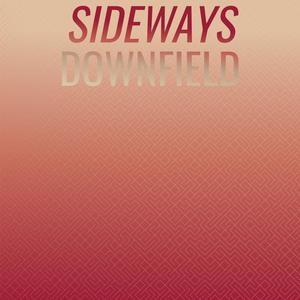 Sideways Downfield