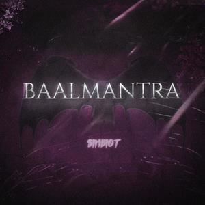 BAALMANTRA (Explicit)