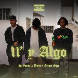 11’ y Algo (feat. Dann & JP Young)