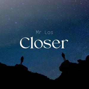 Closer