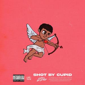 Shot By Cupid (Explicit)