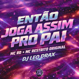 ENTÃO JOGA ASSIM PRO PAI (Explicit)