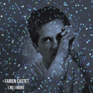 Fabien Castet - Je peux aimer pour deux