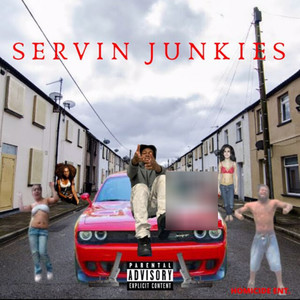 Servin Junkies (Explicit)