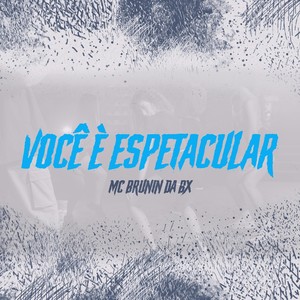 Você É Espetacular (Explicit)