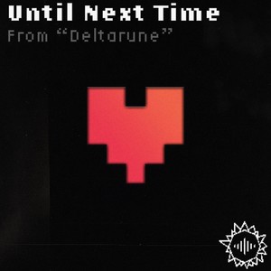 Until Next Time (From "Deltarune") (Cover)