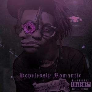 Hopelessly Romantic (Explicit)