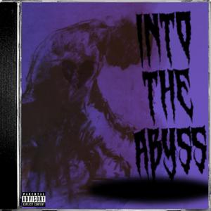 INTO THE ABYSS (Explicit)