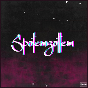 Spotemgottem (Explicit)