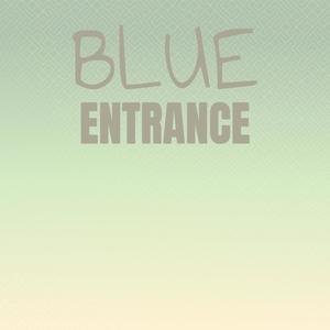 Blue Entrance