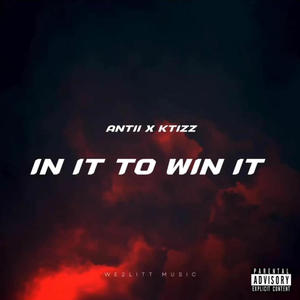 In it to win it (feat. ktizz) [Explicit]