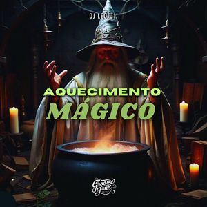 Aquecimento Mágico (Explicit)