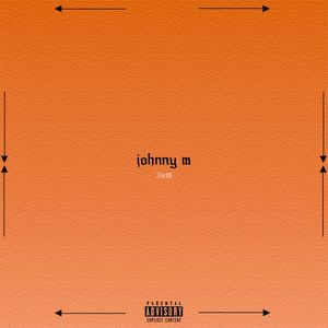 Johnny M (Explicit)