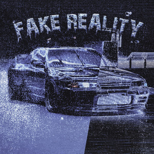 FAKE REALITY (Explicit)