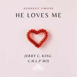 He Loves Me (Jerry C. King'S C.H.L.P. Mental Mix)