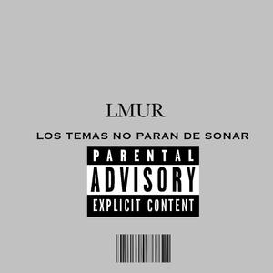 Lmur los temas no paran de sonar (Explicit)