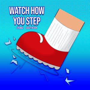 Watch How You Step (feat. GODZtheDon) [Explicit]