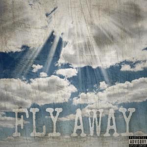 Fly Away (Explicit)