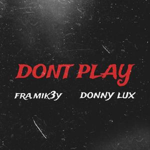 Don't Play (feat. FRA.Mik3y) [Explicit]