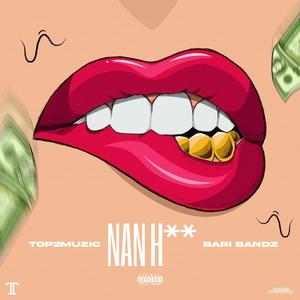 Nan Hoe (feat. Bari Bandz) [Explicit]