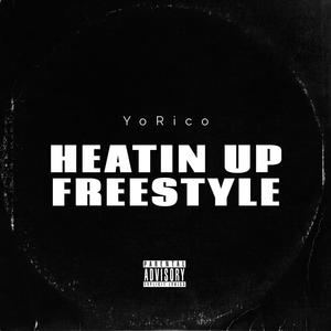 Heatin Up Freestyle (Explicit)