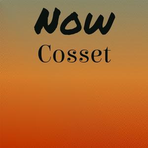 Now Cosset