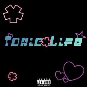 Toxic Life (feat. Fiji Ike) [Explicit]