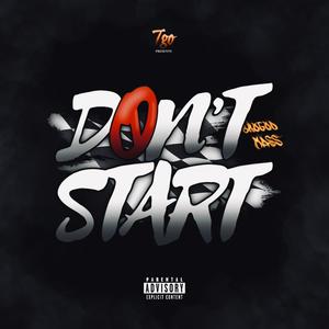 Don’t Start (Explicit)