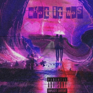 What It Was (Explicit)