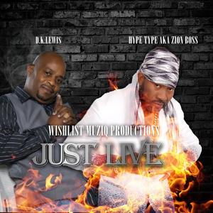 Just Live (feat. Hype Type aka Zion Boss) [Live]