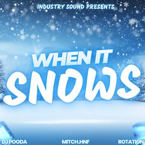 WHEN IT SNOWS (feat. MITCHHNF & ROTATION RECORDS)