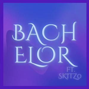 Bachelor (feat. Skitz0) [Explicit]