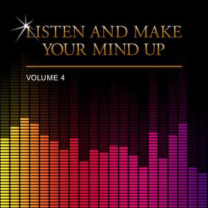 Listen and Make Your Mind Up, Vol. 4