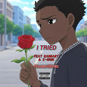 I TRIED (feat. RadBaby & K-$ign) (Explicit)
