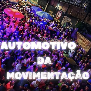 AUTOMOTIVO DA MOVIMENTAÇÃO (Explicit)