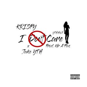 I Dont Care (feat. Jake YTH) [Explicit]